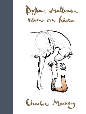 cover image of Pojken, mullvaden, räven och hästen